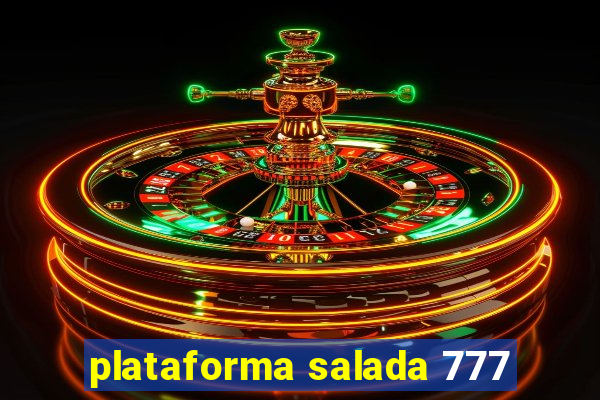 plataforma salada 777